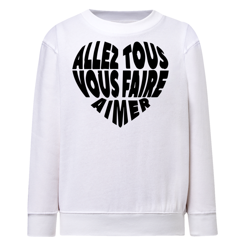 Allez tous vous faire aimer