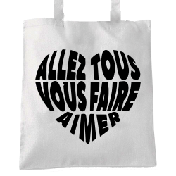 Allez tous vous faire aimer