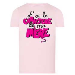 J'ai le caractère de ma mère